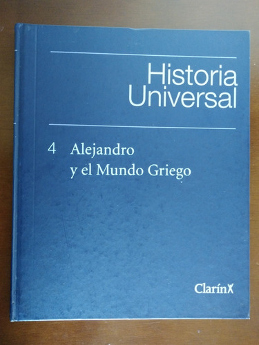 Historia Universal Tomo 4 Alejandro Magno Y El Mundo Griego