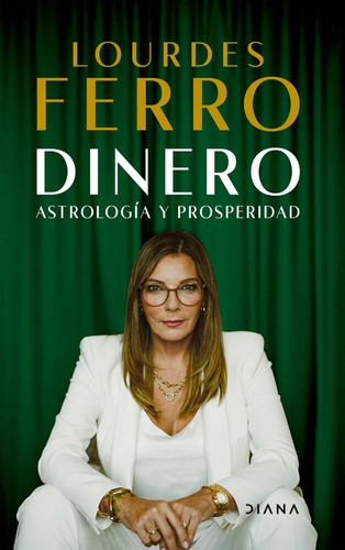 Dinero. Astrología Y Prosperidad - Lourdes Ferro