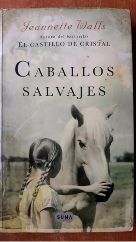 Caballos Salvajes Jeannette Walls Suma