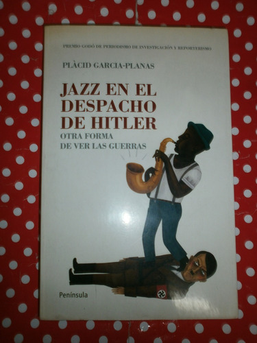 Jazz En El Despacho De Hitler - Plácid García-planas Exc Est