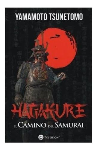 Hagakure . El Camino Del Samurai - Tsunetomo Yamamoto