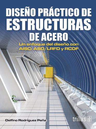 Diseño Practico De Estructuras De Acero - Rodriguez Peña, De