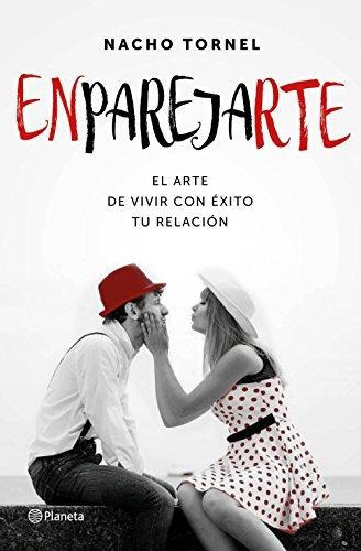 Enparejarte, De Tornel, Nacho. Editorial Planeta, Tapa Blanda En Español