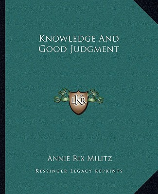 Libro Knowledge And Good Judgment - Militz, Annie Rix