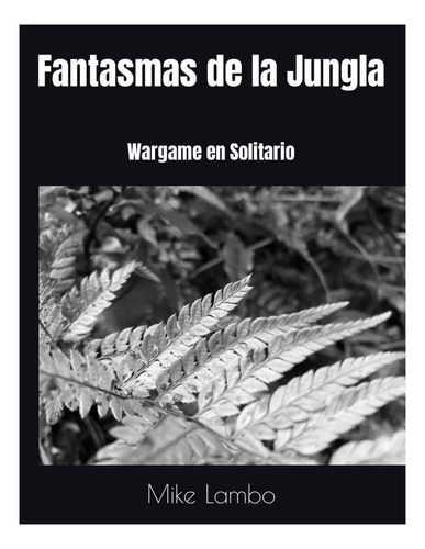 Libro: Fantasmas De La Jungla: Wargame En Solitario (mike