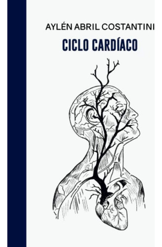 Ciclo Cardiaco - Aylen Abril Costantini - Halley Ediciones