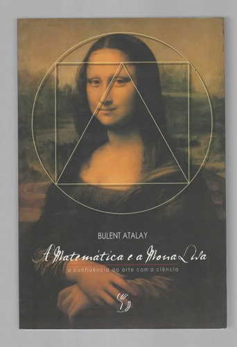 A Matemática E A Mona Lisa - Bulent Atalay - Mercuryo (2007)