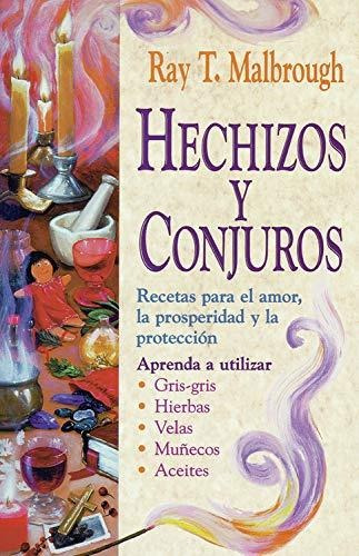 Libro : Hechizos Y Conjuros Recetas Para El Amor, La...