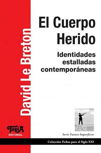 El Cuerpo Herido - David Le Breton - Topia