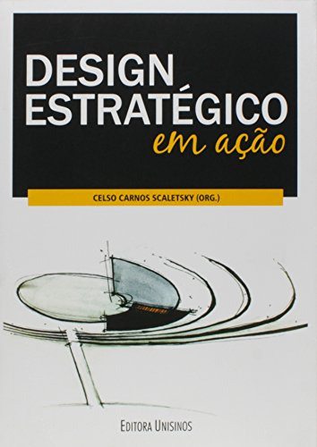 Libro Design Estratégico Em Ação De Celso Carnos Scaletsky U