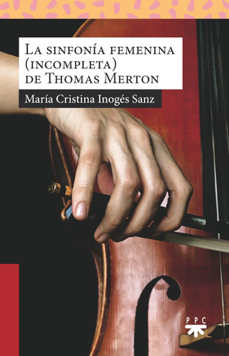 La Sinfonia Femenina Incompleta De Thomas Merton - Inoges Sa
