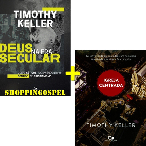 Kit 2 Livros - Deus Na Era Secular + Igreja Centrada