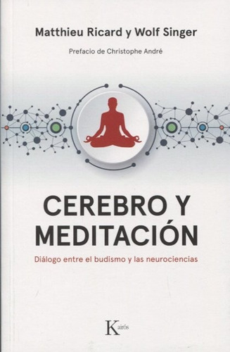 Cerebro Y Meditación, Matthieu Ricard, Kairós