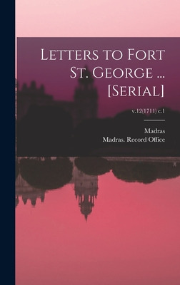 Libro Letters To Fort St. George ... [serial]; V.12(1711)...