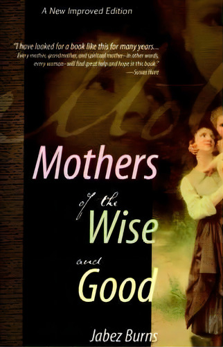 Mothers Of The Wise And Good, De Jabez Burns. Editorial Solid Ground Christian Books, Tapa Blanda En Inglés