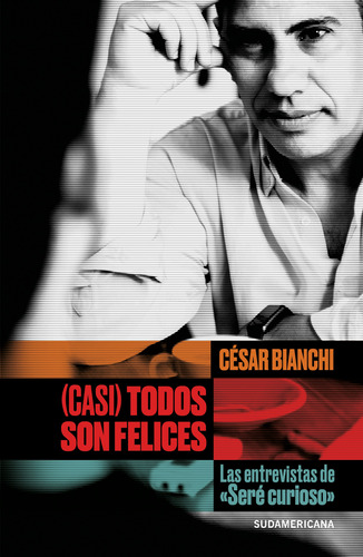 Casi Todos Son Felices / César Bianchi