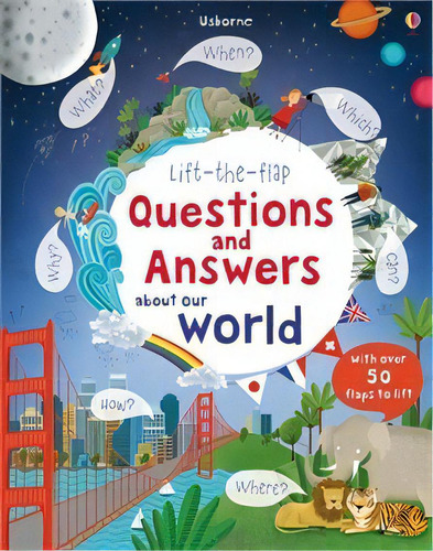 Questions And Answers About Our World - Usborne Lift-the-flap, De Daynes, Katie. Editorial Usborne Publishing En Inglés, 2015