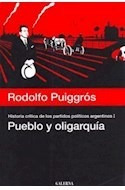 Pueblo Y Oligarquia Historia Critica De Los Partidos Politic