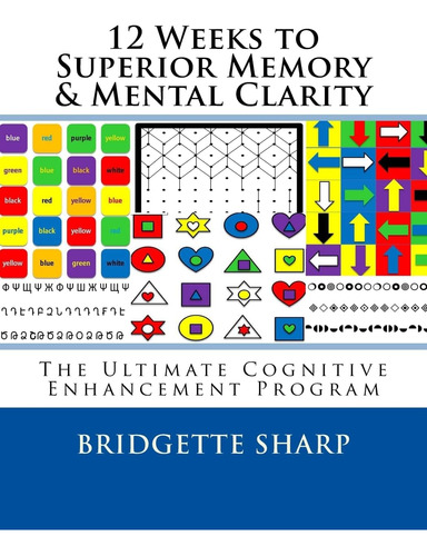 Libro: 12 Weeks To Superior Memory & Mental Clarity: The Ult
