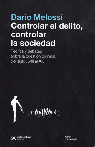 Controlar El Delito - Dario Melossi - Siglo Xxi - Libro