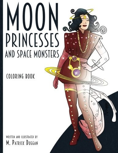 Moon Princesses And Space Monsters Coloring Book