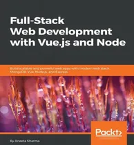 Comprar Libro Full-stack Web Development With Vue.js And Node : B...