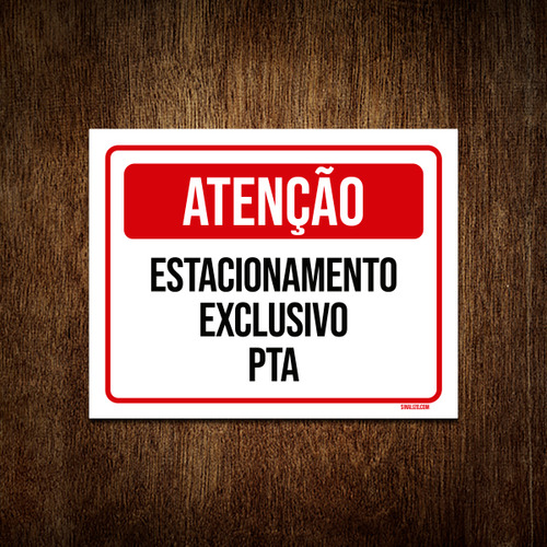 Placa Atenção Estacionamento Exclusivo Pta 27x35