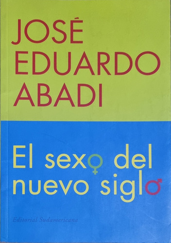 El Sexo Del Nuevo Siglo - Ensayo José Eduardo Abadi