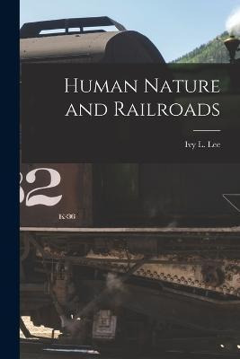 Libro Human Nature And Railroads - Ivy L Lee