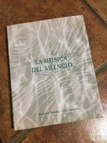 La Música Del Silencio - Antonio Rendic, Ivo Serge (1997)