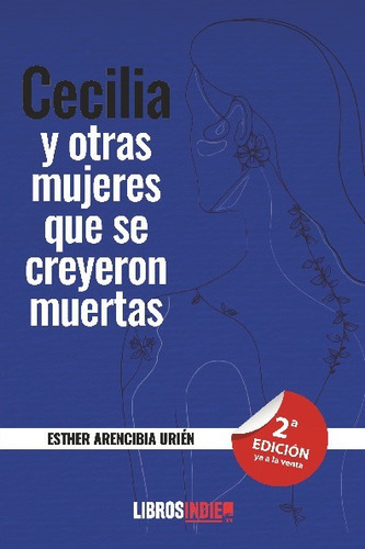 Cecilia Y Otras Mujeres Que Se Creyeron Muertas - Arencibia