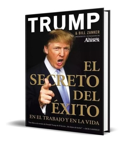 El Secreto Del Éxito En El Trabajo Y La Vida Donald Trump 