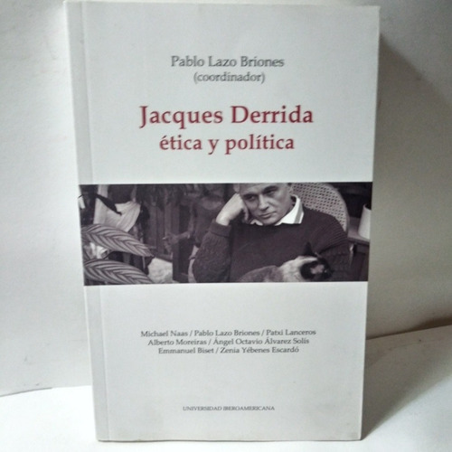 Jacques Derrida Ética Y Política U I A . Coord. Pablo Lazo B