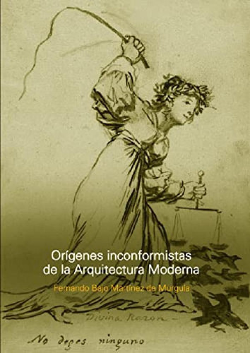 Libro - Orígenes Inconformistas De La Arquitectura Moderna,