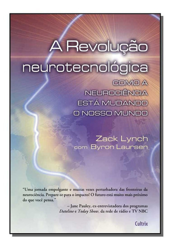 Revolução Neurotecnológica, A, De Lynch, Zack. Editora Cultrix Em Português