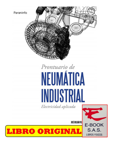 Prontuario De Neumática Industrial /josé Roldán Viloria