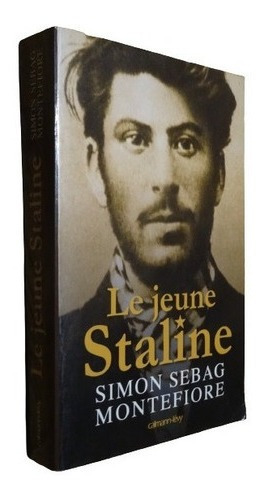 Le Jeune Staline. Simon Sebag Montefiore. Calman-levy&-.