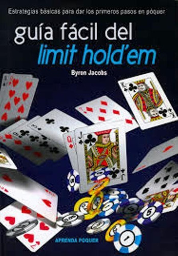 Guía Fácil Limit Hold'em, Jacobs Byron, La Casa Del Ajed 
