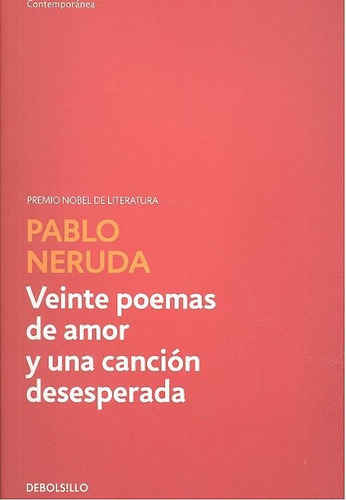 Veinte poemas de amor y una canciÃÂ³n desesperada, de Neruda, Pablo. Editorial Debolsillo, tapa blanda en español