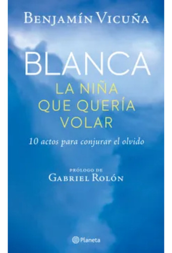 Blanca, La Niña Que Quería Volar