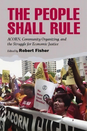 The People Shall Rule : Acorn, Community Organizing, And The Struggle For Economic Justice, De Robert Fisher. Editorial Vanderbilt University Press, Tapa Blanda En Inglés