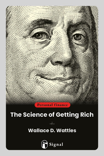 The Science Of Getting Rich - Wallace D. Wattles