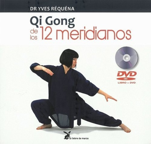 Qi Gong De Los 12 Meridianos - Réquéna - Liebre De Marzo 