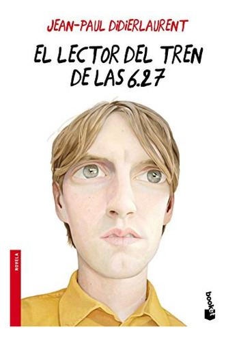 El Lector Del Tren De Las 6 27 - Didierlaurent Jean-paul