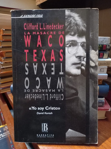 La Masacre De Waco Texas. Clifford L. Linedecker.