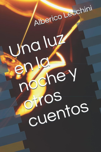 Libro: Una Luz Noche Y Otros Cuentos (cuentos Nu