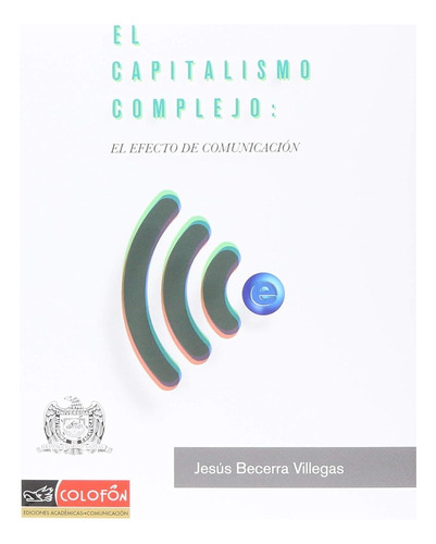 El Capitalismo Complejo - Becerra Villegas, Jesús