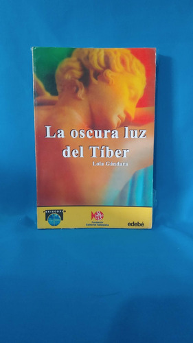 Lola Gandara - La Oscura Luz Del Tiber 