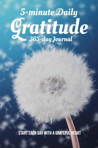 Libro: 5-minute Gratitude Journal, 365 Days To Cultivate An