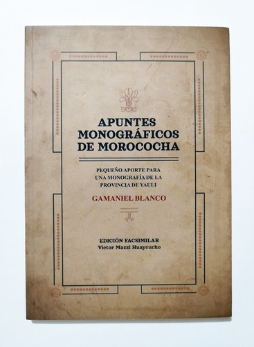 Apuntes Monográficos De Morococha - Gamaniel Blanco